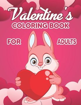 Valentine's Coloring Book for Adults: Valentine's Day Coloring Book - Adult Coloring Book for Valentine's Day and Every Day Romance, Valentine's Day D (en Inglés)