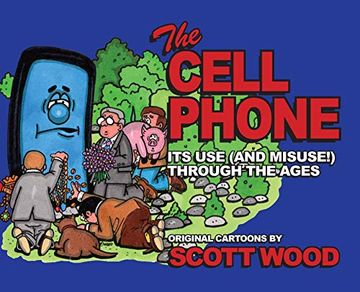 portada The Cell Phone: It'S use (And Misuse! ) Through the Ages (in English)
