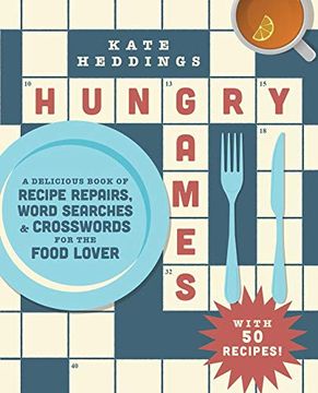 portada Hungry Games: A Delicious Book of Recipe Rehabs, Word Searches, and Crosswords for the Food Lover: A Delicious Book of Recipe Repairs, Word Searches & Crosswords for the Food Lover (en Inglés)