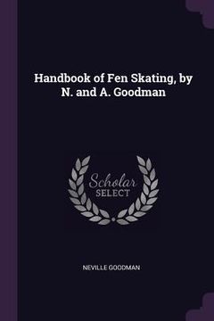 portada Handbook of Fen Skating, by N. and A. Goodman (en Inglés)