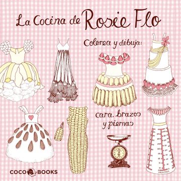 portada La Cocina de Rosie flo Colorea y Dibuja Cara, Brazos y Piernas