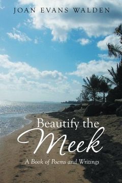 portada Beautify the Meek: A Book of Poems and Writings