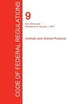 portada CFR 9, Part 200 to end, Animals and Animal Products, January 01, 2017 (Volume 2 of 2) (en Inglés)