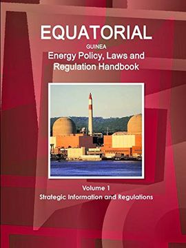 portada Equatorial Guinea Energy Policy, Laws and Regulation Handbook Volume 1 Strategic Information and Regulations (World Strategic and Business Information Library) (in English)
