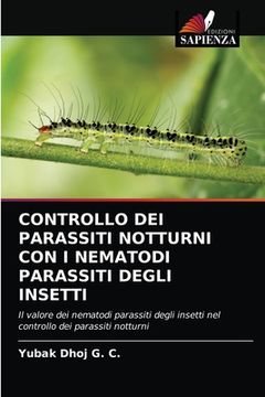 portada Controllo Dei Parassiti Notturni Con I Nematodi Parassiti Degli Insetti (en Italiano)