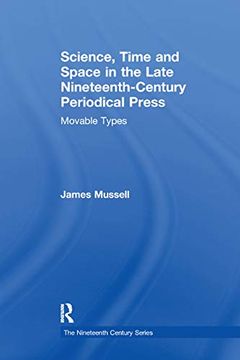 portada Science, Time and Space in the Late Nineteenth-Century Periodical Press: Movable Types (The Nineteenth Century Series) (en Inglés)
