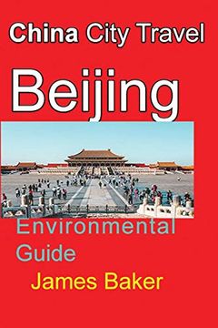 portada China City Travel Beijing: Environmental Guide (en Inglés)