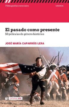 portada Pasado Como Presente. 50 Peliculas de Genero Historico (Filmografías Esenciales) (in Spanish)
