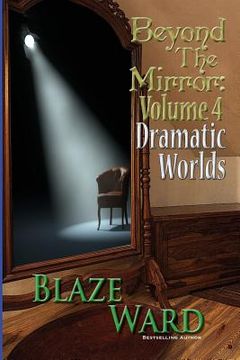 portada Beyond the Mirror, Volume 4: Dramatic Worlds (en Inglés)