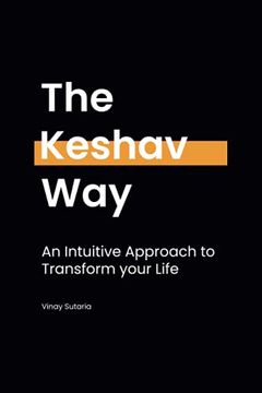 portada The Keshav Way: An Intuitive Approach to Transform Your Life (en Inglés)