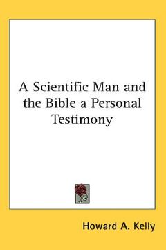 portada a scientific man and the bible a personal testimony (en Inglés)