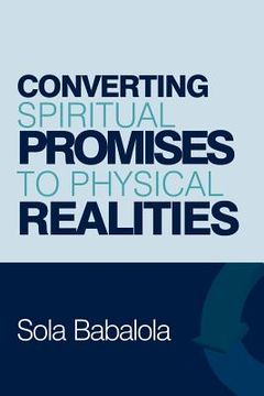 portada Converting Spiritual Promises to Physical Realities