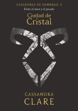 portada Ciudad de Cristal (Nueva Presentación): Cazadores de Sombras: 3 (in Spanish)