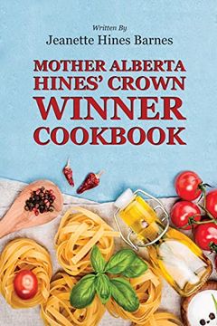 portada Mother Alberta Hines' Crown Winner Cookbook (in English)