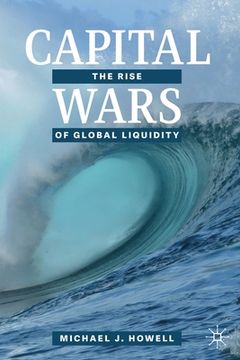 portada Capital Wars: The Rise of Global Liquidity (in English)