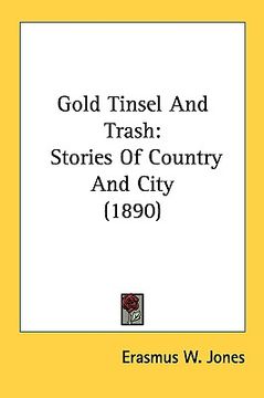 portada gold tinsel and trash: stories of country and city (1890) (en Inglés)