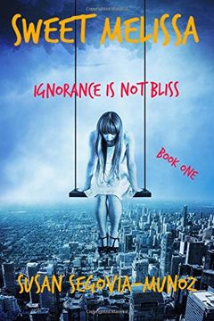 portada Sweet Melissa: Ignorance is not Bliss: Volume 1 (Book One)