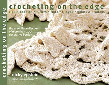 portada Crocheting on the Edge: Ribs & Bobbles*Ruffles*Flora*Fringes*Points & Scallops 