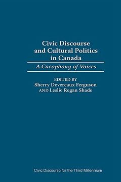 portada civic discourse and cultural politics in canada: a cacophony of voices (en Inglés)