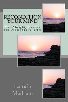 portada Recondition Your Mind: The Almighty Growth and Development series (en Inglés)