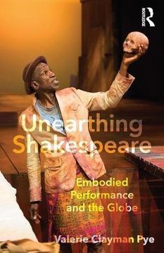 portada Unearthing Shakespeare: Embodied Performance and the Globe