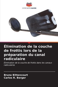 portada Élimination de la couche de frottis lors de la préparation du canal radiculaire (en Francés)