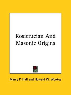 portada rosicrucian and masonic origins (en Inglés)