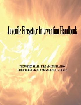 portada Juvenile Firesetter Intervention Handbook (en Inglés)