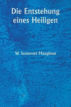 portada Die Entstehung eines Heiligen (in German)
