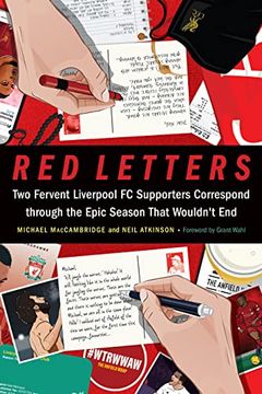 portada Red Letters: Two Fervent Liverpool fc Supporters Correspond Through the Epic Season That Wouldn'T end (en Inglés)