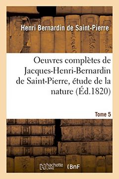 portada Oeuvres Completes de Jacques-Henri-Bernardin de Saint-Pierre, Etude de La Nature Tome 5 (Litterature) (French Edition)