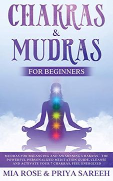portada Chakras & Mudras for Beginners: The Powerful Personalized Meditation Guide, Cleanse and Activate Your 7 Chakras, Feel Energized 