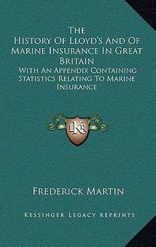 portada the history of lloyd's and of marine insurance in great britain: with an appendix containing statistics relating to marine insurance (en Inglés)