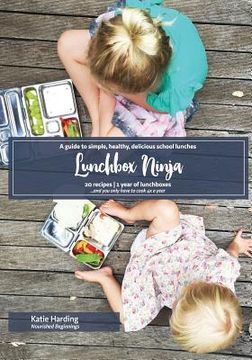 portada Lunchbox Ninja: A guide to simple, healthy, delicious school lunches (en Inglés)