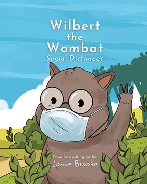 portada Wilbert the Wombat Social Distances: Teaching Children Kindness and Healthy Habits (in English)
