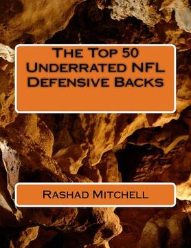 portada The Top 50 Underrated NFL Defensive Backs (en Inglés)