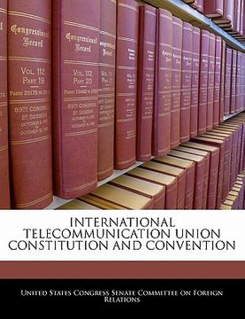 portada international telecommunication union constitution and convention (in English)