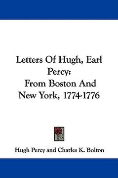 portada letters of hugh, earl percy: from boston and new york, 1774-1776 (en Inglés)
