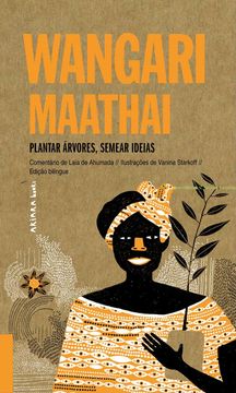 portada Wangari Maathai: Plantar Arvores, Semear Ideias