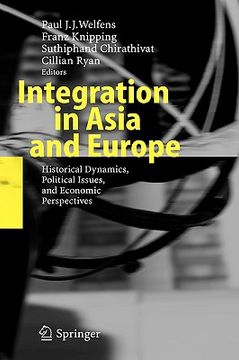 portada integration in asia and europe: historical dynamics, political issues, and economic perspectives (en Inglés)