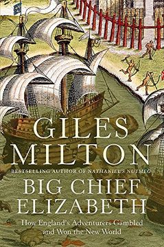 portada Big Chief Elizabeth: How England's Adventurers Gambled and Won the New World