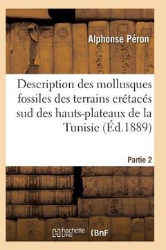 portada Description Des Mollusques Fossiles Des Terrains Crétacés Sud Des Hauts-Plateaux de la Tunisie Pa2 (in French)