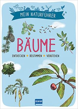 portada Mein Naturführer - Bäume: Erkennen Erforschen Verstehen