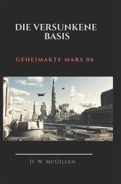portada Geheimakte Mars 06: Die versunkene Basis (en Alemán)