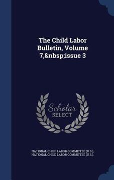 portada The Child Labor Bulletin, Volume 7, issue 3 (en Inglés)