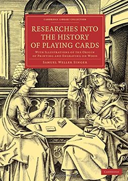 portada Researches Into the History of Playing Cards: With Illustrations of the Origin of Printing and Engraving on Wood (Cambridge Library Collection - art and Architecture) 