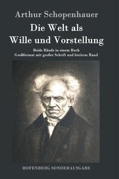 portada Die Welt als Wille und Vorstellung: Beide Bände in einem Buch Großformat mit großer Schrift und breitem Rand (in German)