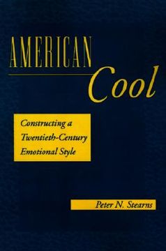 portada american cool: constructing a twentieth-century emotional style (in English)