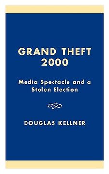 portada grand theft 2000: media spectacle and a stolen election