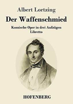 portada Der Waffenschmied: Komische Oper in Drei Aufzügen Libretto (en Alemán)